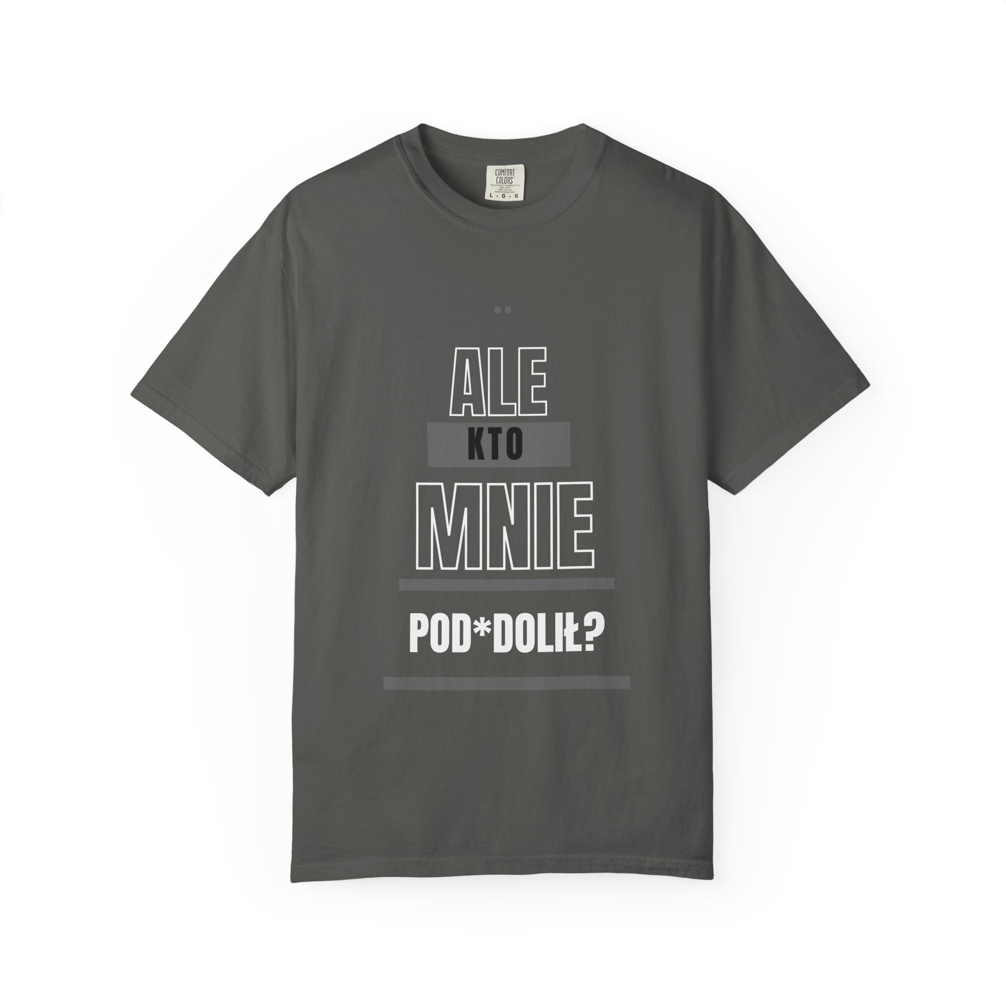 T-Shirt — "Ale kto mnie pod*doli?" Polish Funny Graphic Tee