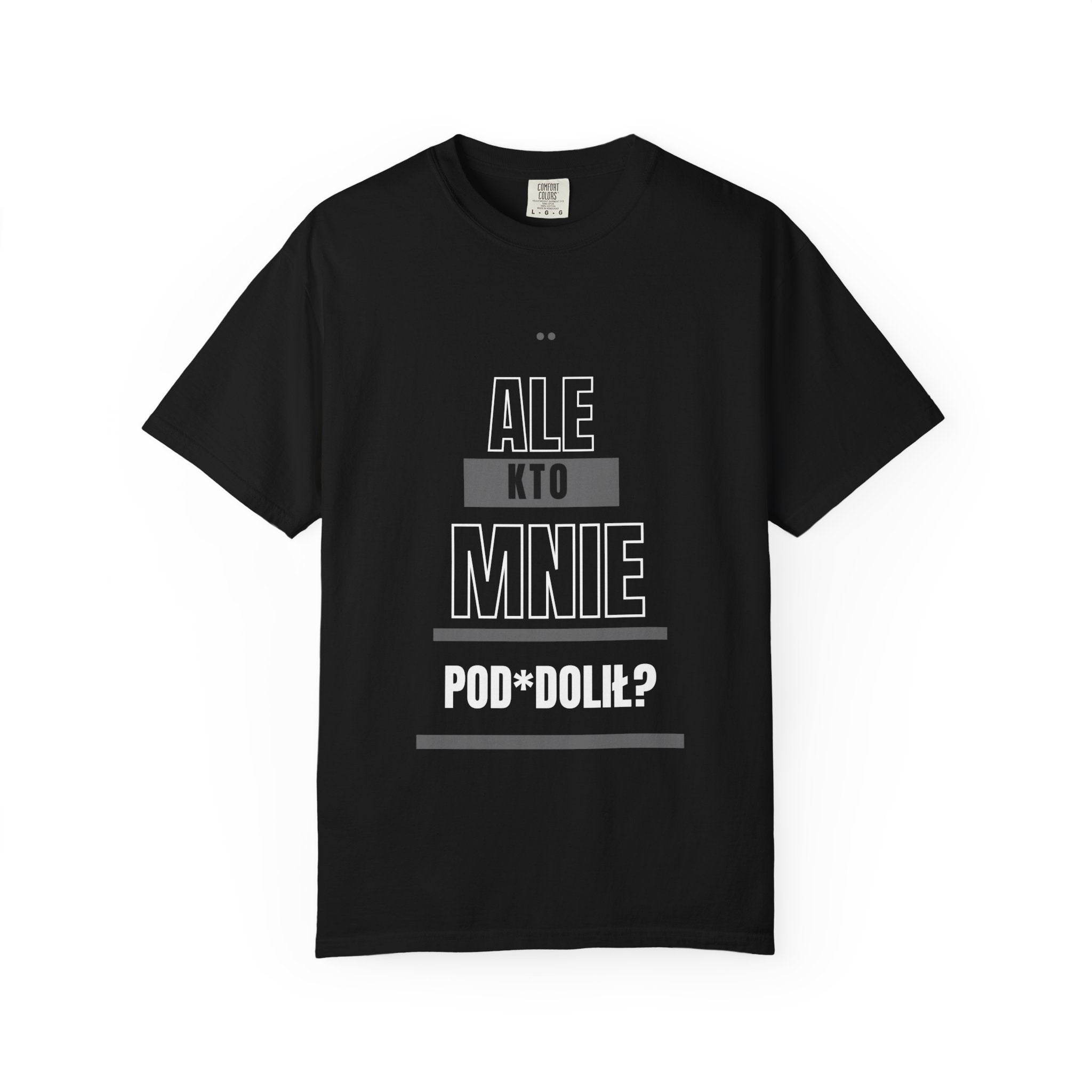 T-Shirt — "Ale kto mnie pod*doli?" Polish Funny Graphic Tee