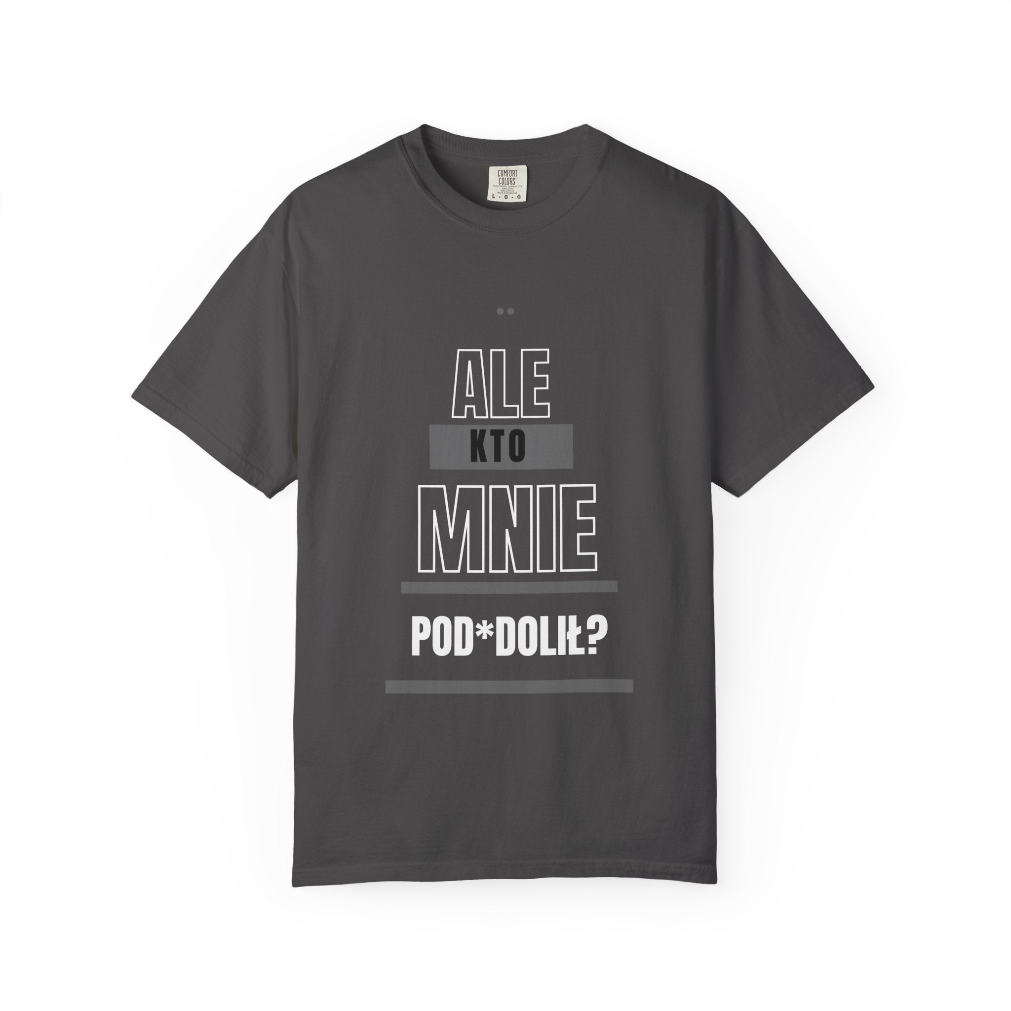 T-Shirt — "Ale kto mnie pod*doli?" Polish Funny Graphic Tee